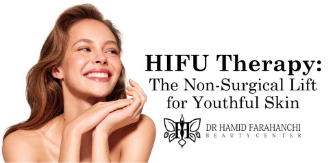 HIFU Therapy The Non-Surgical Lift for Firmer Youthful Skin