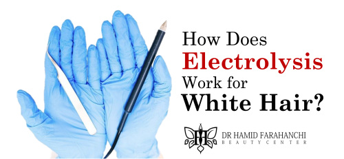 How Does Electrolysis Work for White Hair